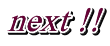 next !!